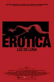 فيلم Erotica: Moonlight 2008 مترجم اون لاين