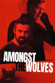 فيلم Amongst the Wolves 2024 مترجم اون لاين