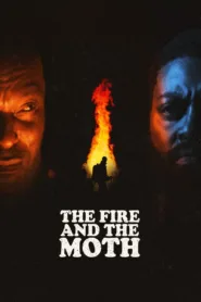فيلم The Fire and the Moth 2025 مترجم اون لاين