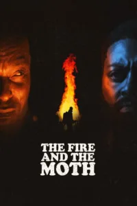 فيلم The Fire and the Moth 2025 مترجم اون لاين